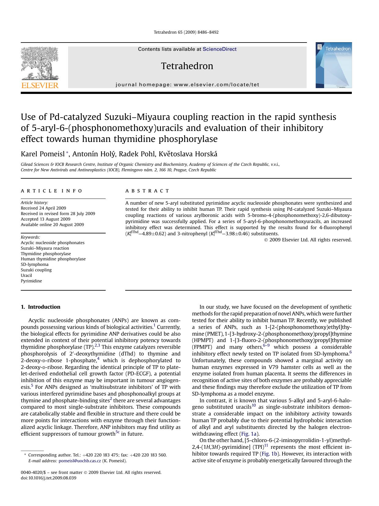 Use of Pd-catalyzed Suzuki-Miyaura coupling reaction in the rapid synthesis of 5-aryl-6-(phosphonomethoxy)uracils and evaluation of their inhibitory effect towards human thymidine phosphorylase by Karel Pomeisl; AntonIn HolY; Radek Pohl; KvEtoslava HorskA