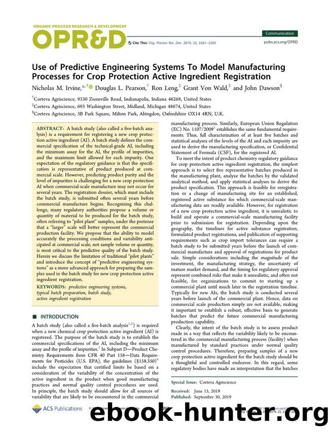 Use of Predictive Engineering Systems To Model Manufacturing Processes for Crop Protection Active Ingredient Registration by Nicholas M. Irvine; Douglas L. Pearson; Ron Leng; Grant Von Wald; John Dawson
