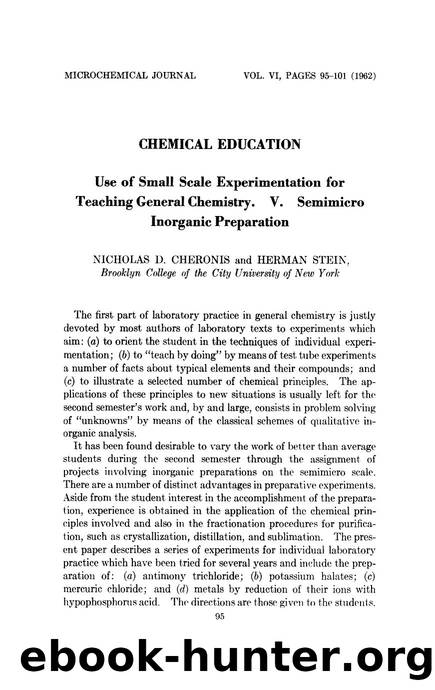 Use of small scale experimentation for teaching general chemistry. V. Semimicro inorganic preparation by Nicholas D. Cheronis; Herman Stein