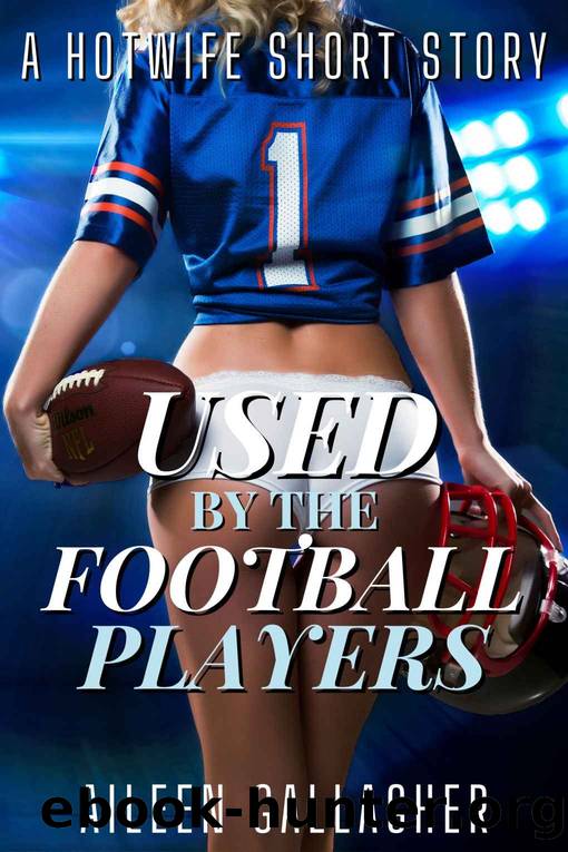 Used By The Football Players by Gallagher Aileen & Glass Aila