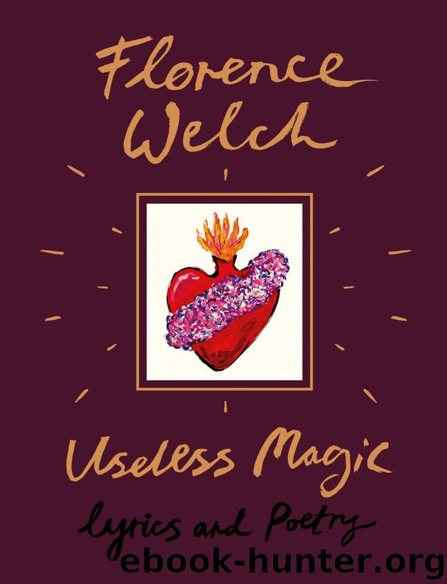 Useless Magic: Lyrics and Poetry by Florence Welch
