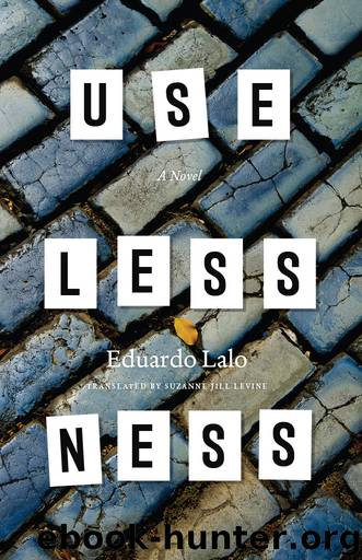 Uselessness by Eduardo Lalo