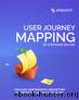 User Journey Mapping by Stephanie Walter