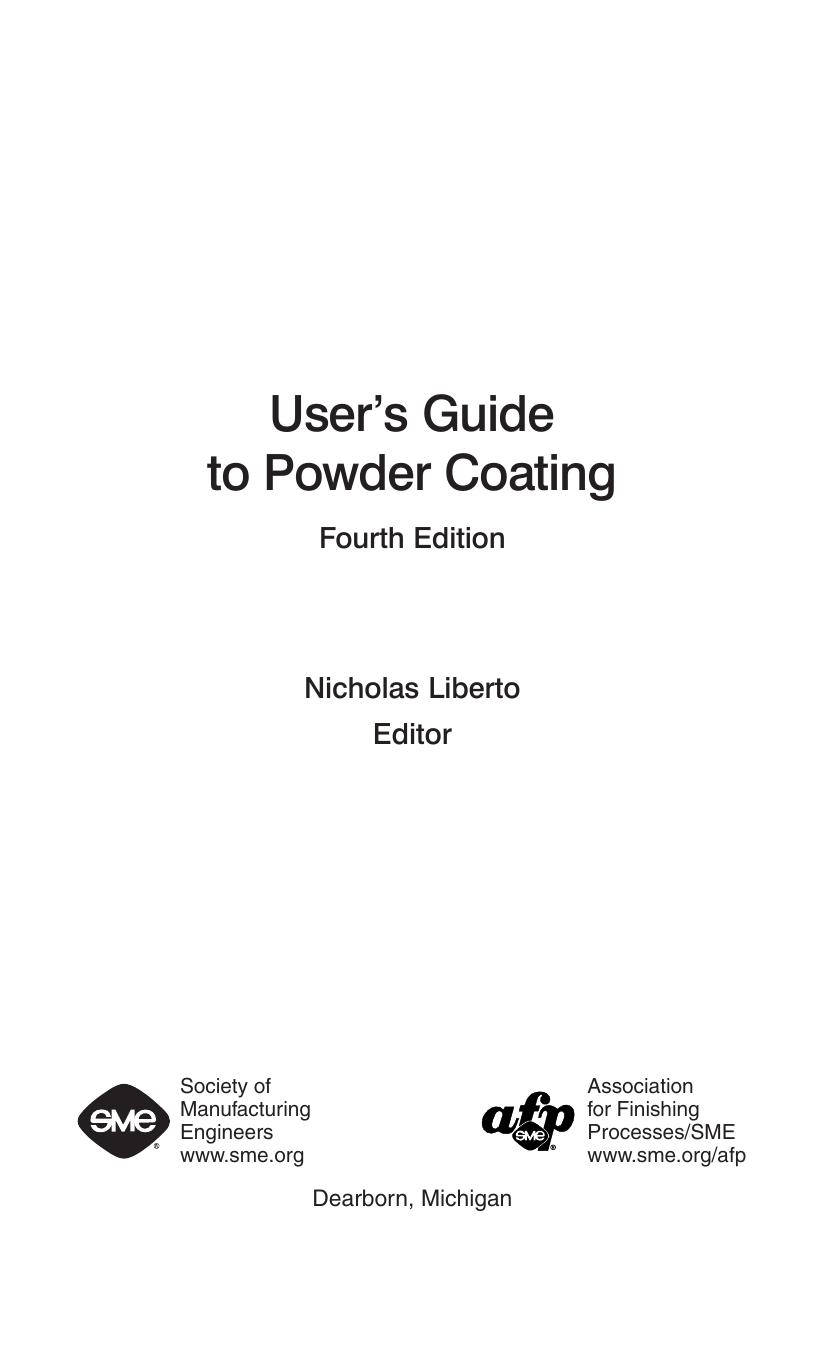 User's Guide to Powder Coating, 4th Edition by Nicholas Liberto
