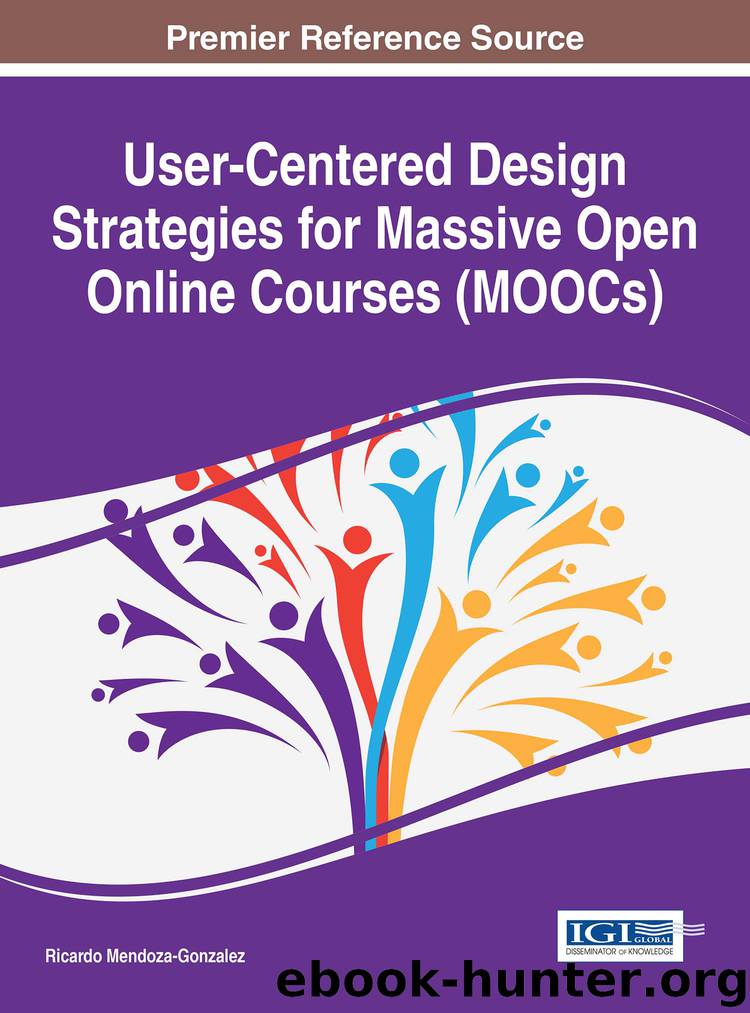 User-Centered Design Strategies for Massive Open Online Courses (MOOCs) by Ricardo Mendoza-Gonzalez