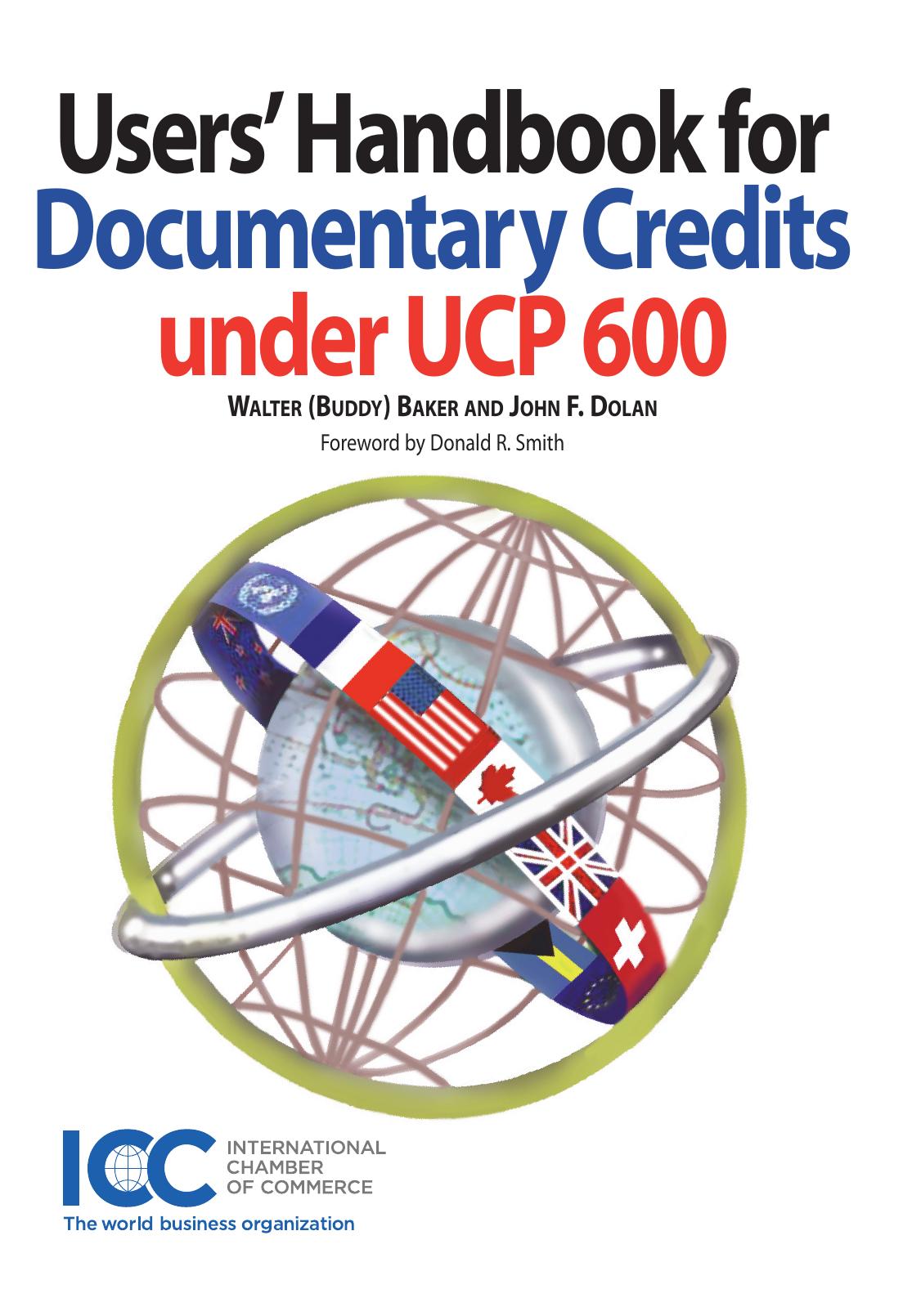 Users' handbook for documentary credits under UCP 600 by Baker Walter; Dolan John F.; Smith Donald R