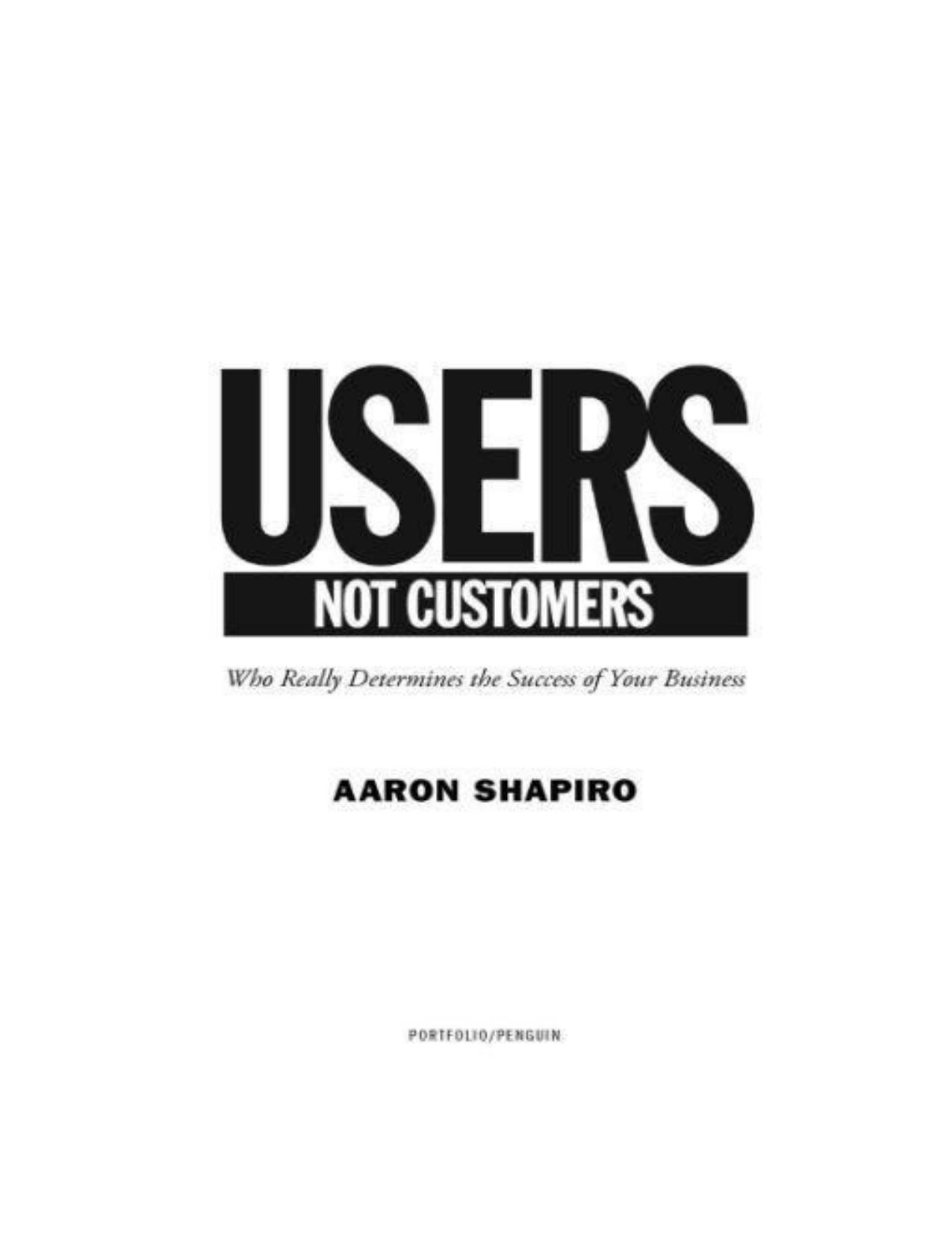 Users, Not Customers by Shapiro Aaron