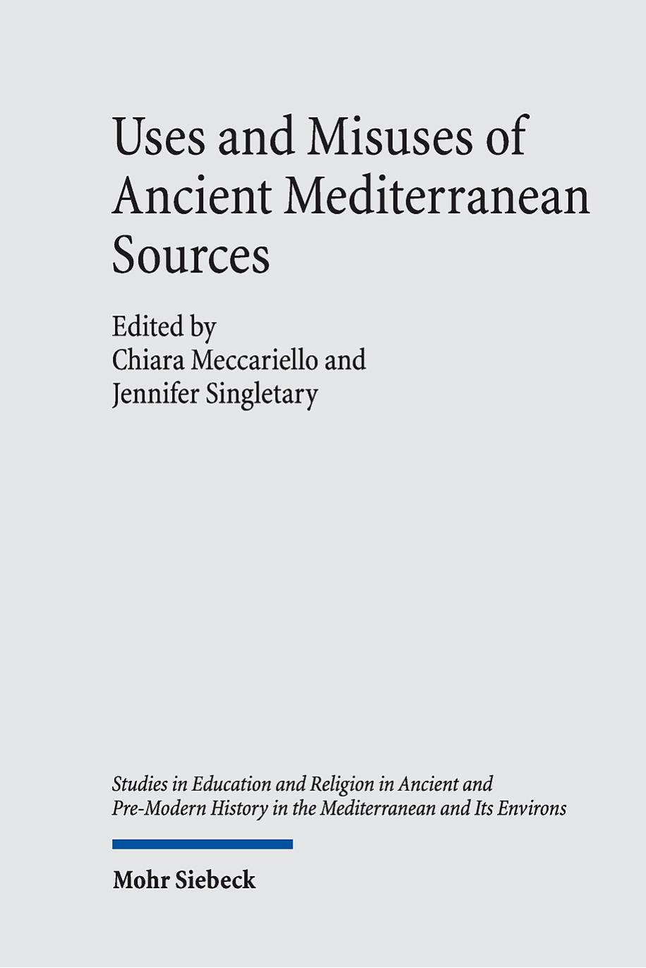 Uses and Misuses of Ancient Mediterranean Sources by Chiara Meccariello / Jennifer Singletary