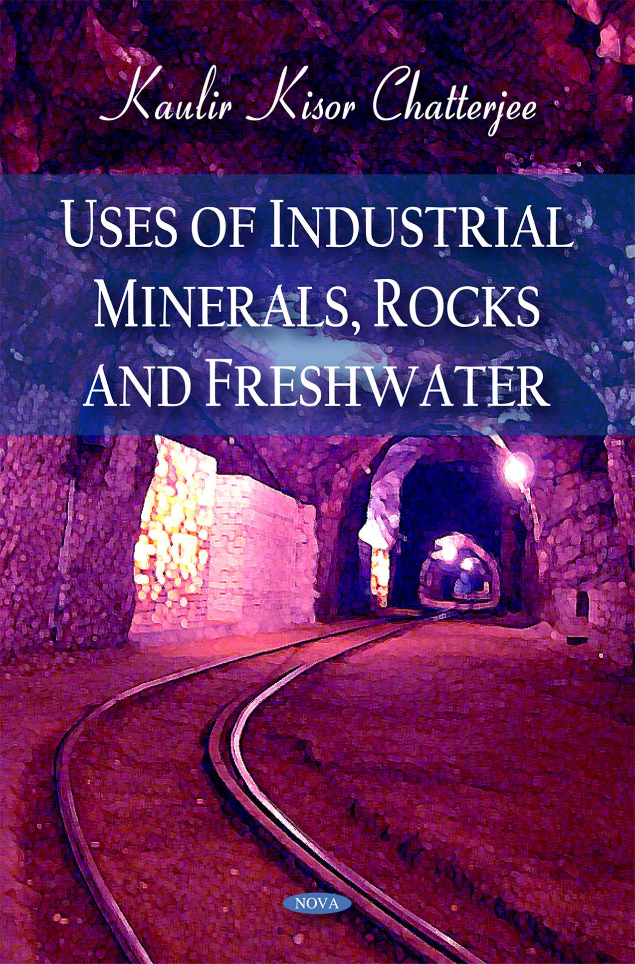 Uses of Industrial Minerals, Rocks and Freshwater by Chatterjee Kaulir Kisor