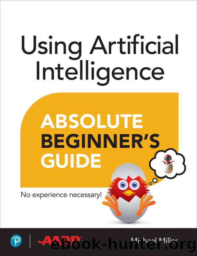 Using Artificial Intelligence Absolute Beginner's Guide (for mike june) by Michael Miller