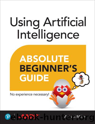Using Artificial Intelligence Absolute Beginner's Guide by Michael Miller