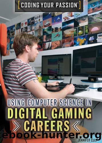 Using Computer Science in Digital Gaming Careers by Culp Jennifer;