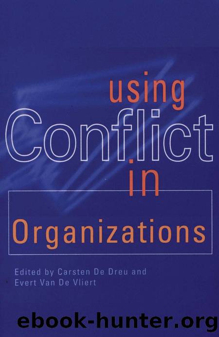 Using Conflict in Organizations by Carsten K. W. De Dreu; Evert Van de Vliert