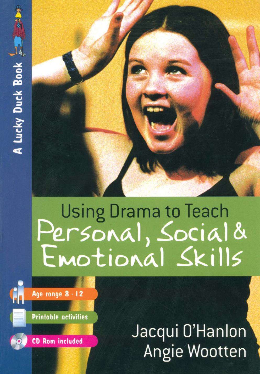 Using Drama to Teach Personal, Social and Emotional Skills by Jacqui OHanlon; Angie Wootten