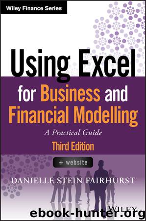 Using Excel for Business and Financial Modelling by Danielle Stein Fairhurst