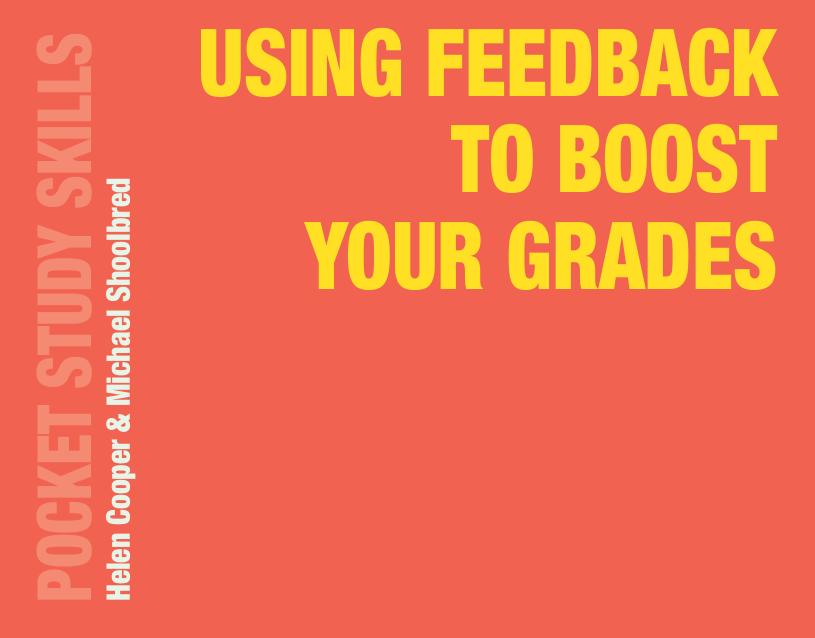 Using Feedback to Boost Your Grades by Helen Cooper Michael Shoolbred