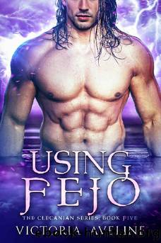 Using Fejo: The Clecanian Series Book 5 by Victoria Aveline