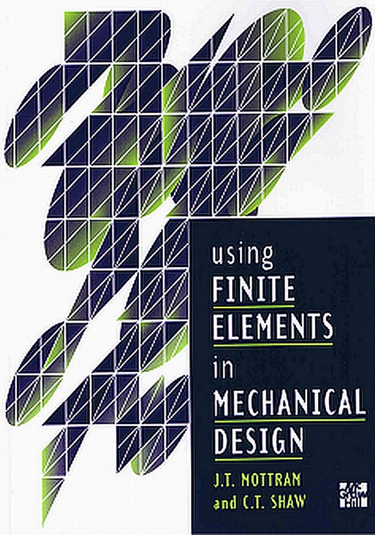 Using Finite Elements in Mechanical Design by Mottram J.T. Shaw C.T