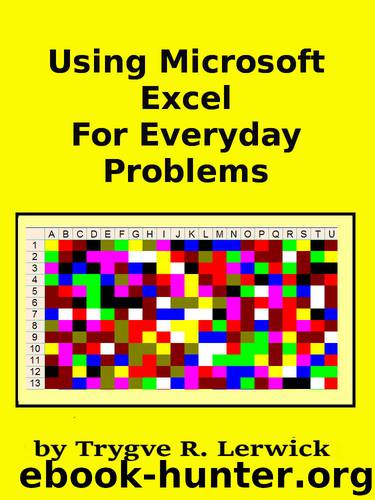Using Microsoft Excel For Everyday Problems (Practical Exercises Book 5) by Trygve Lerwick