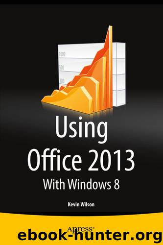Using Office 2013: With Windows 8 by Kevin Wilson