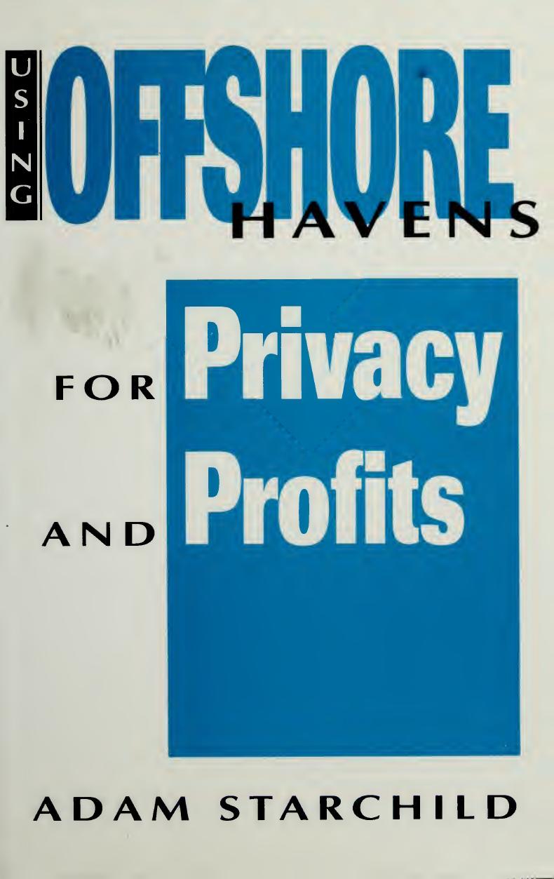 Using Offshore Havens for Privacy and Profits by Adam Starchild