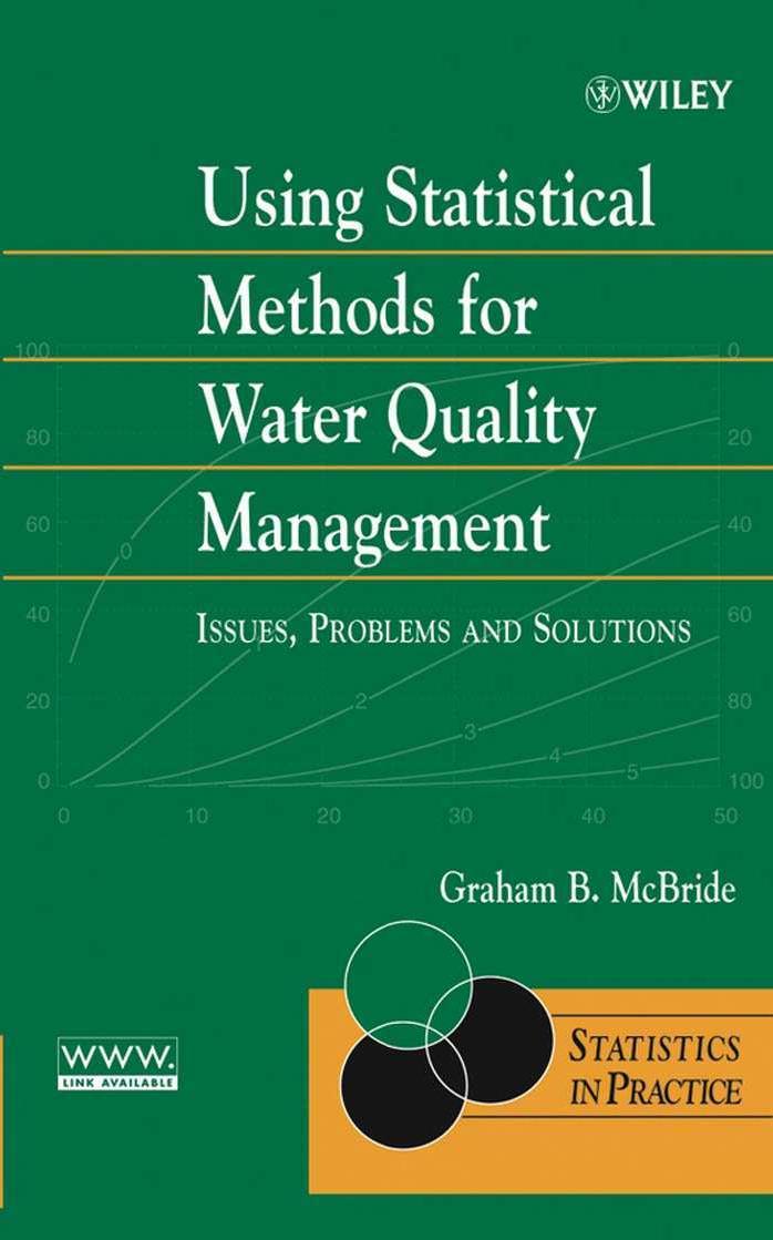 Using Statistical Methods for Water Quality Management : Issues, Problems, and Solutions by Graham B. McBride