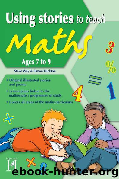 Using Stories to Teach Maths Ages 7 to 9 by Steve Way & Simon Hickton
