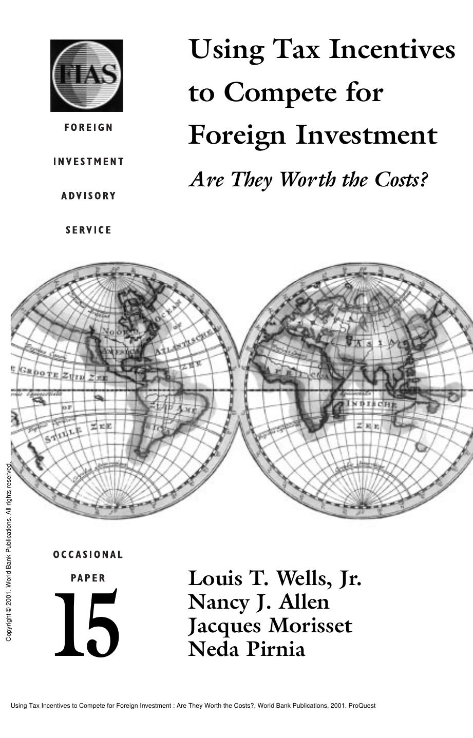 Using Tax Incentives to Compete for Foreign Investment : Are They Worth the Costs? by Louis T. Wells; Jacques Morisset; Neda Pirnia