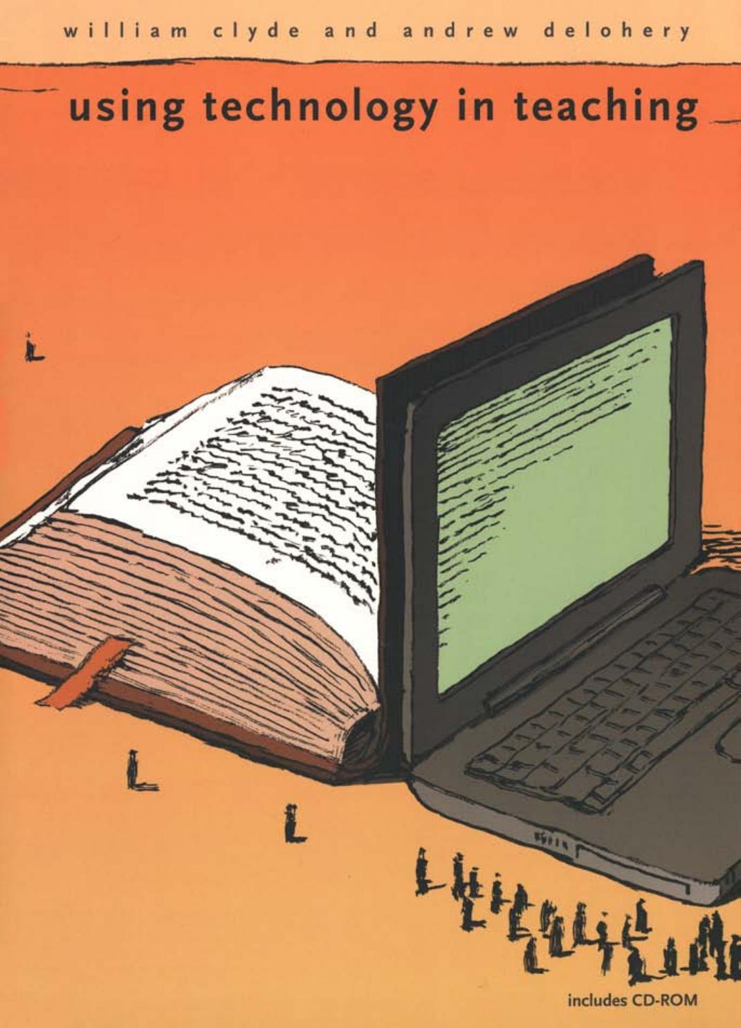 Using Technology in Teaching by Dean William Clyde Dr. Andrew Delohery