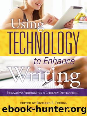 Using Technology to Enhance Writing by Ferdig Richard E.;Rasinski Timothy V.;