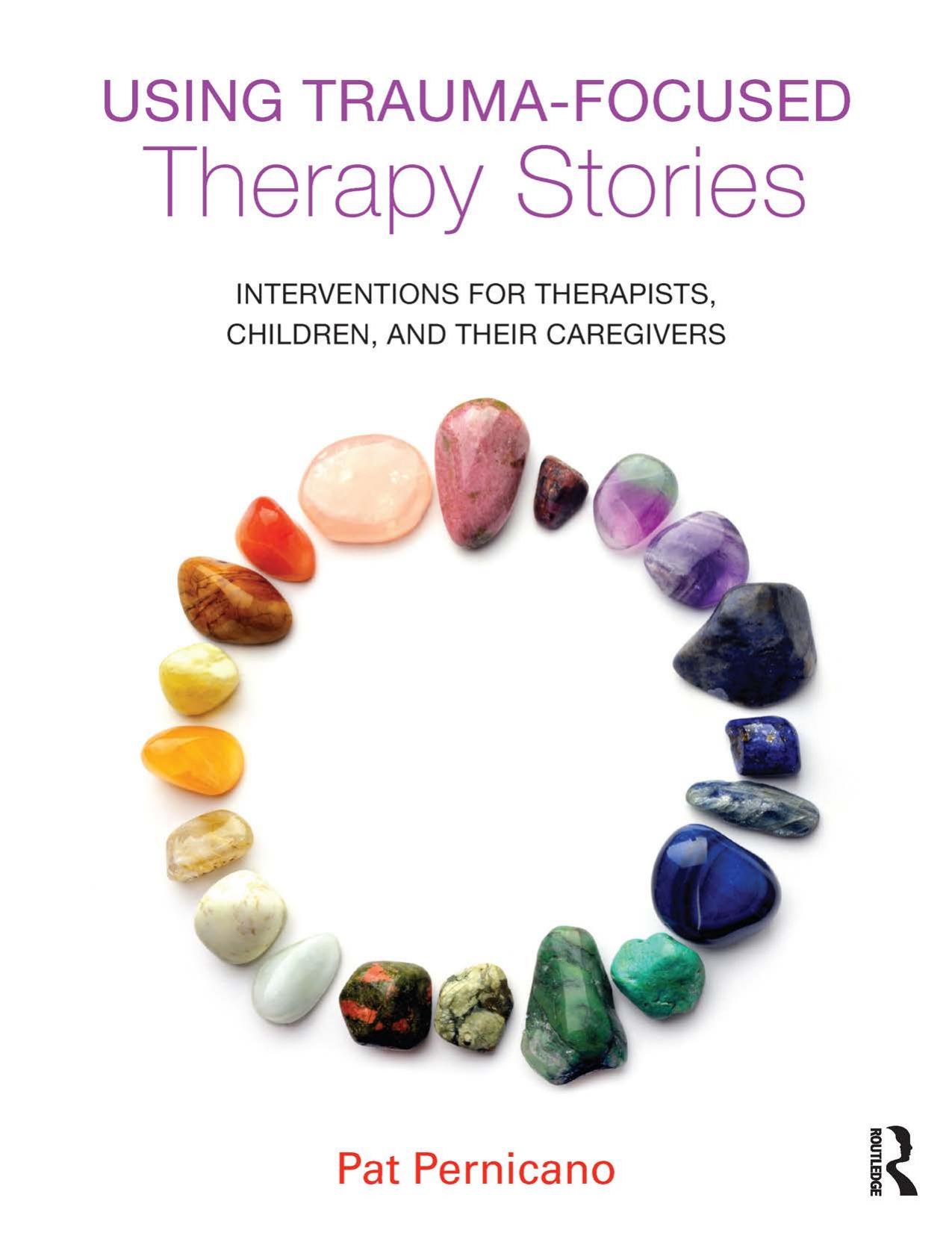 Using Trauma-Focused Therapy Stories: Interventions for Therapists, Children, and Their Caregivers by Unknow