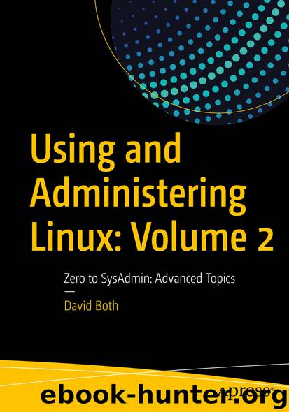 Using and Administering Linux: Volume 2 by David Both