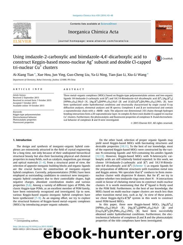 Using imdazole-2-carboxylic and biimdazole-4,4Ã¢â¬Â²-dicarboxylic acid to construct Keggin-based mono-nuclear Ag+ subunit and double Cl-capped tri-nuclear Cu+ clusters by Ai-Xiang Tian & Xue Hou & Jun Ying & Guo-Cheng Liu & Ya-Li Ning & Tian-Jiao Li & Xiu-Li Wang