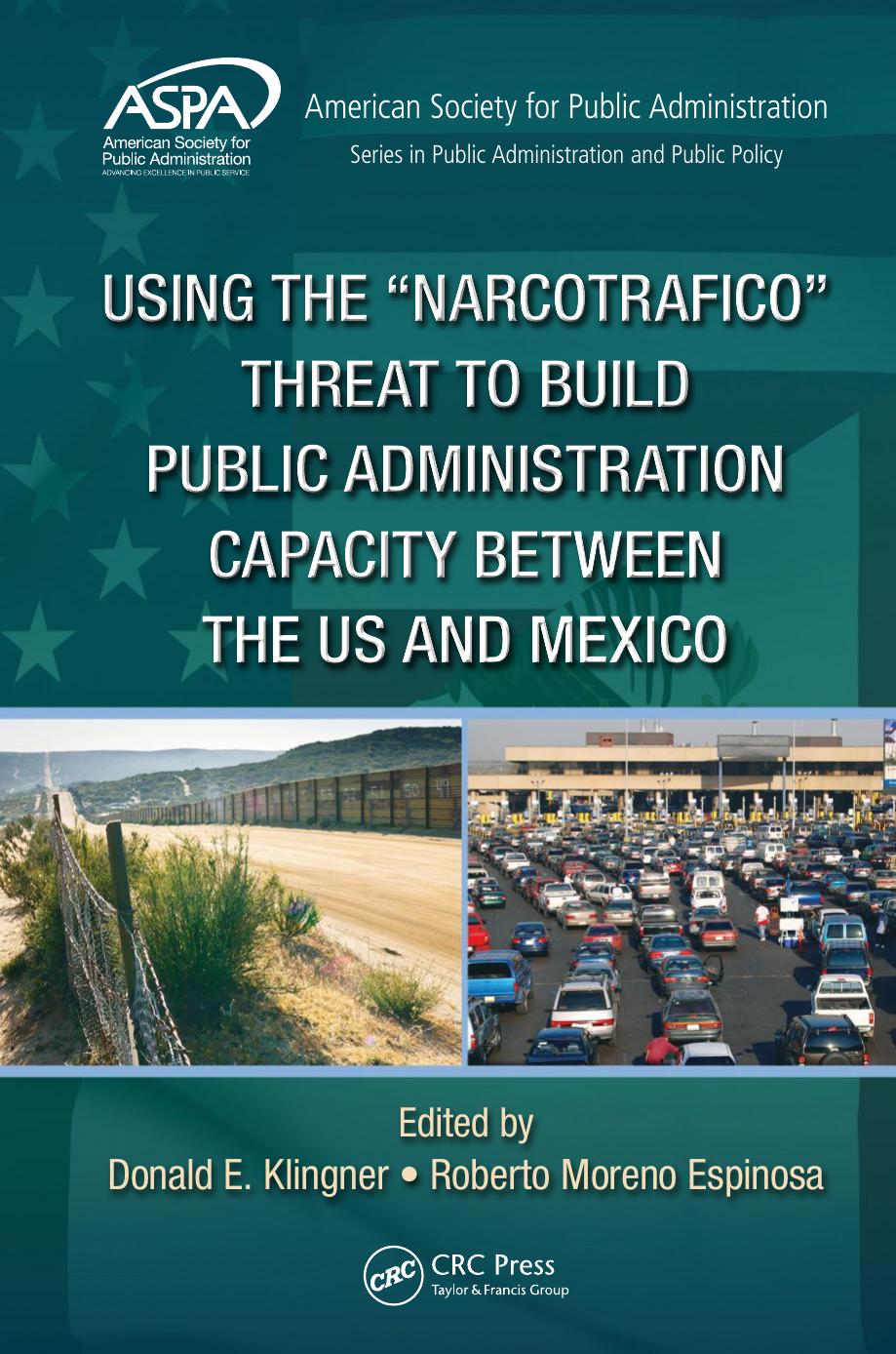 Using the "Narcotrafico" Threat to Build Public Administration Capacity between the US and Mexico by Donald E. Klingner