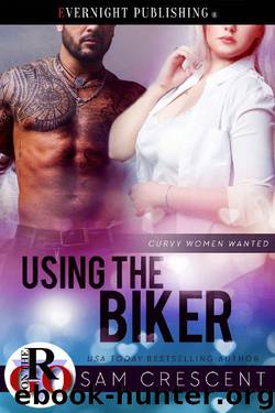 Using the Biker (Curvy Women Wanted Book 16) by Sam Crescent