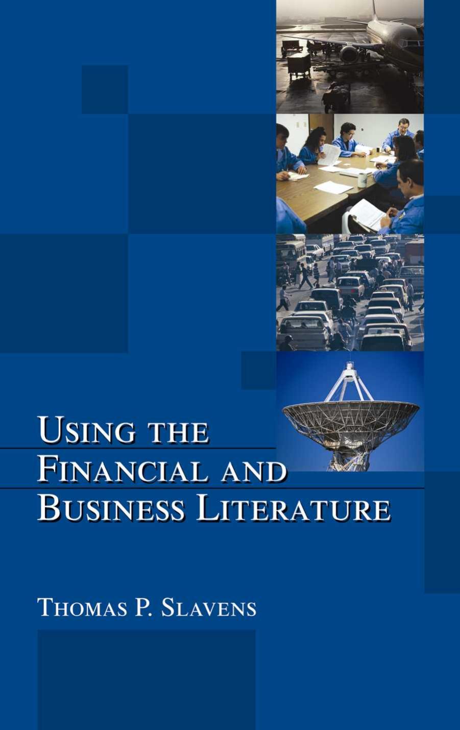 Using the Financial and Business Literature by Thomas Slavens