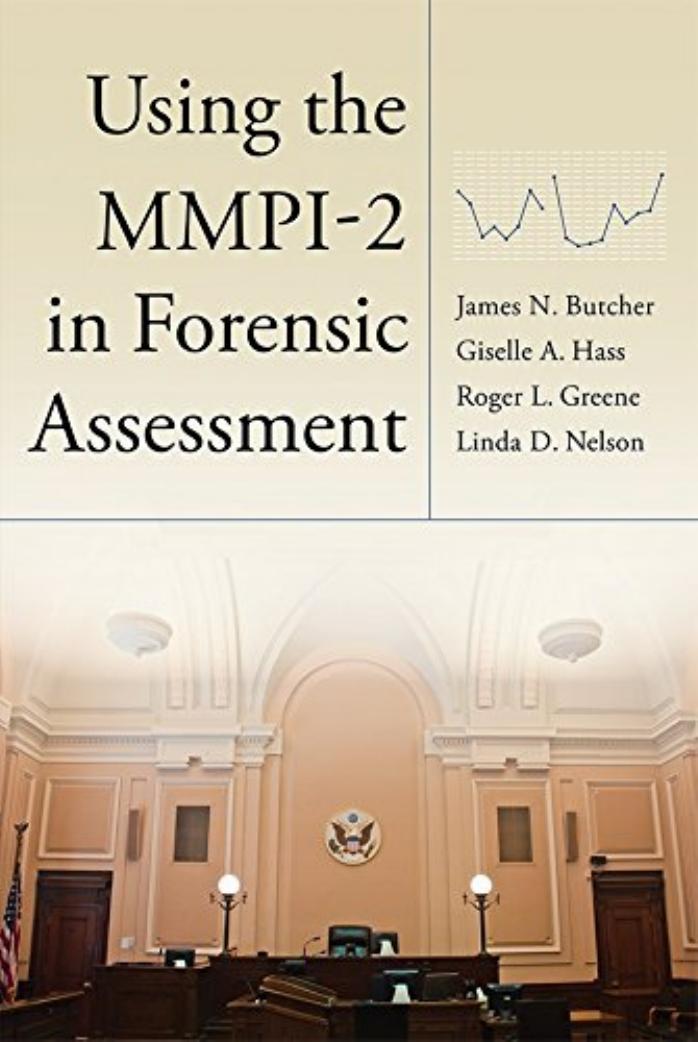 Using the MMPI–2 in Forensic Assessment by Unknow