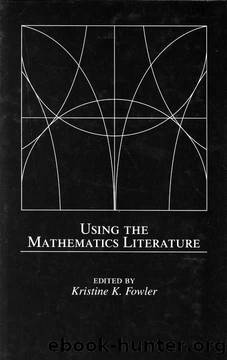 Using the Mathematics Literature (Books in Library and Information Science Series) by Unknown