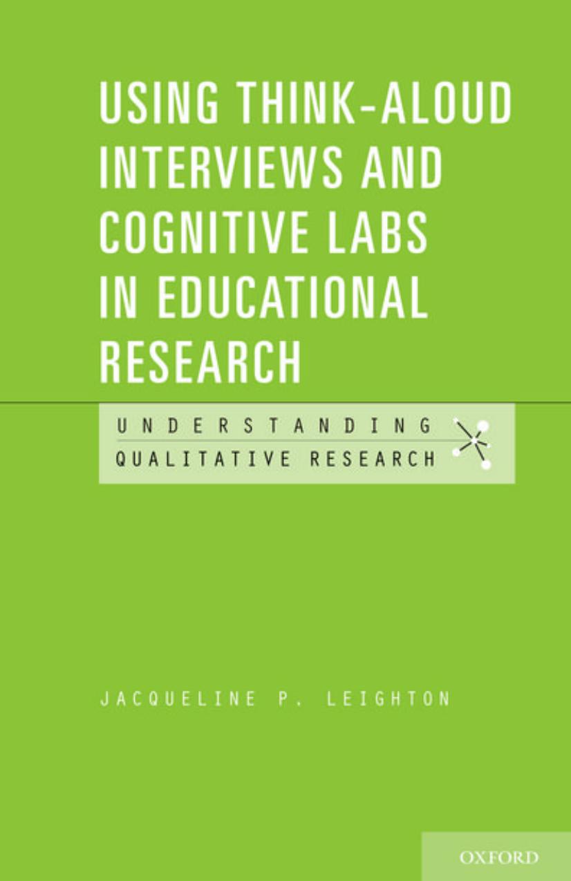Using think-aloud interviews and cognitive labs in educational research by Leighton Jacqueline P