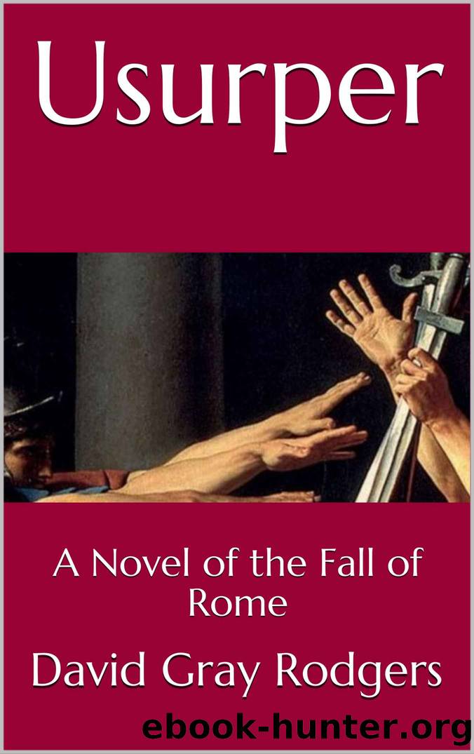 Usurper: A Novel of the Fall of Rome by Rodgers David Gray