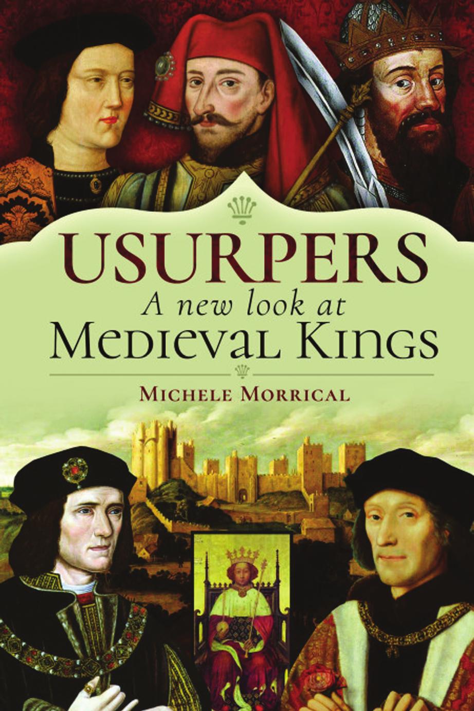 Usurpers, a New Look at Medieval Kings by Michele Morrical