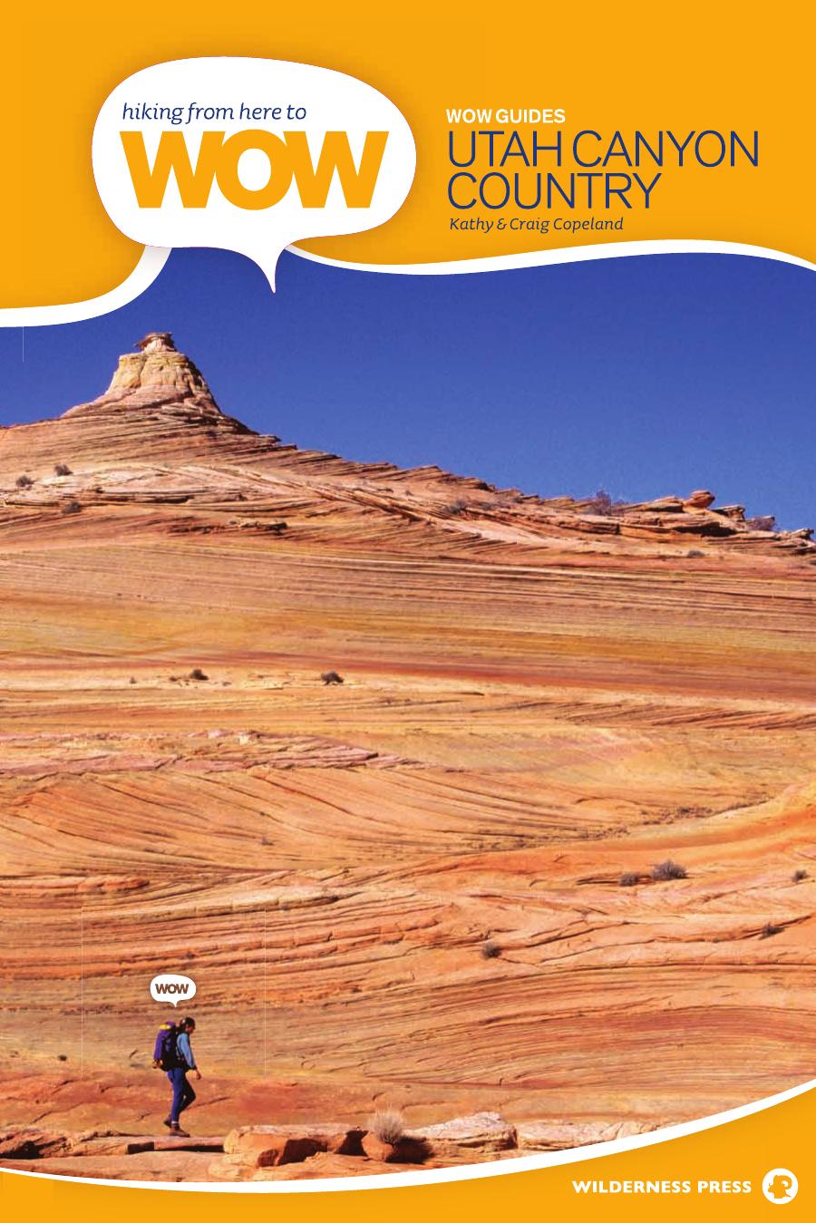 Utah canyon country: 90 trails to the wonder of wilderness by Copeland Craig;Copeland Kathy