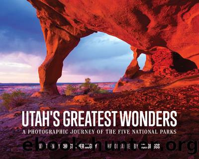 Utah's Greatest Wonders by Christopher Cogley Rich Briggs