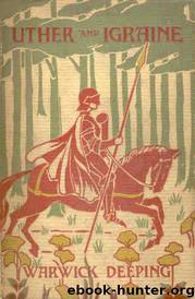 Uther and Igraine by Warwick Deeping