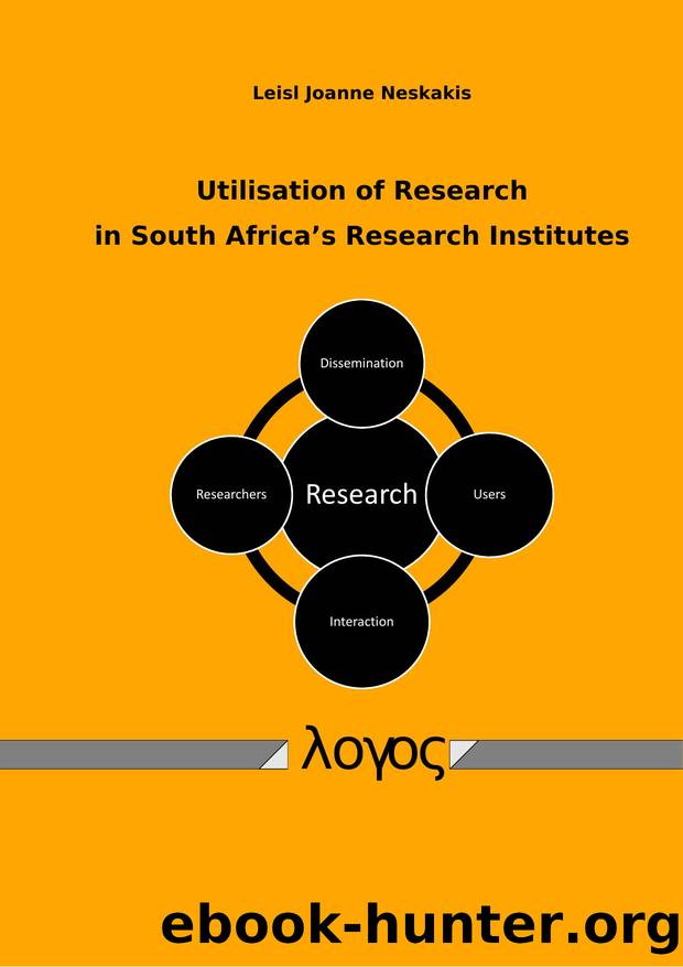 Utilisation of Research in South Africa's Research Institutes by Leisl Joanne Neskakis