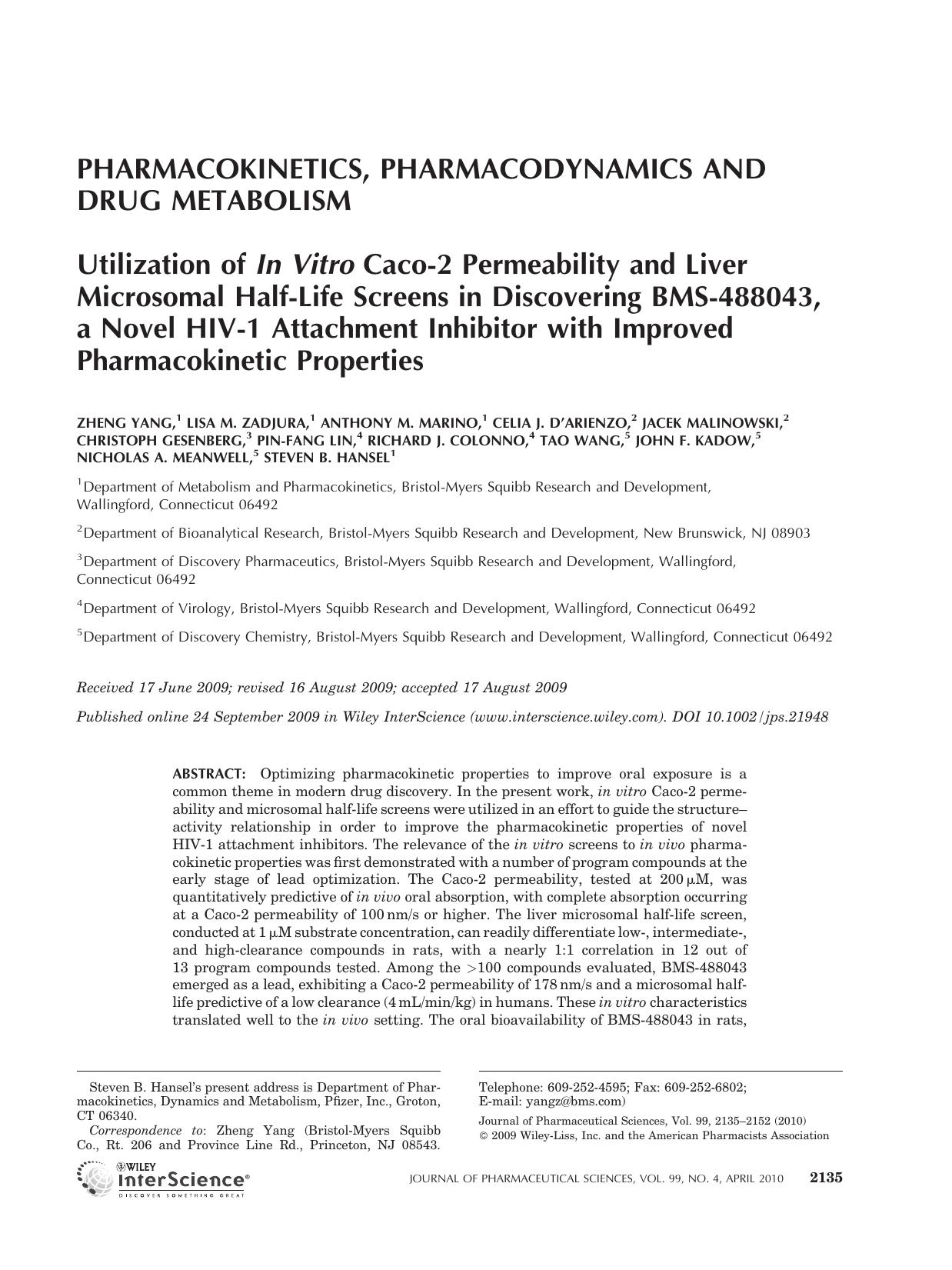Utilization of in vitro Caco-2 permeability and liver microsomal half-life screens in discovering BMS-488043, a novel HIV-1 attachment inhibitor with improved pharmacokinetic properties by Unknown