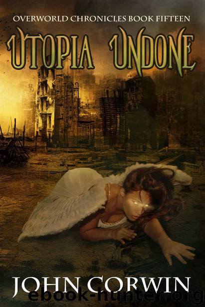Utopia Undone: an epic Urban Fantasy novel (Overworld Chronicles Book 15) by John Corwin