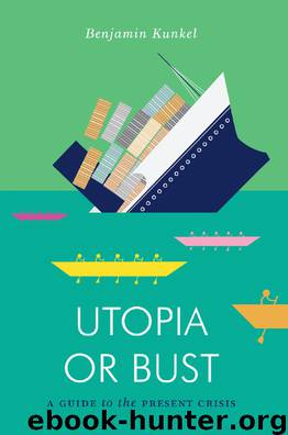 Utopia or Bust by Benjamin Kunkel