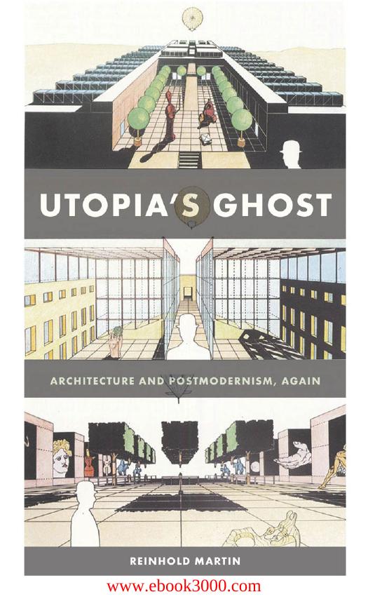 Utopia's Ghost: Architecture and Postmodernism, Again by Unknow