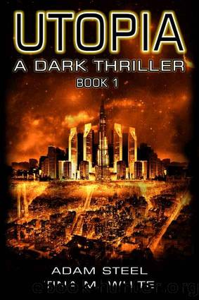 Utopia: A Dark Thriller: Book 1 by Adam Steel